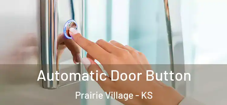  Automatic Door Button Prairie Village - KS