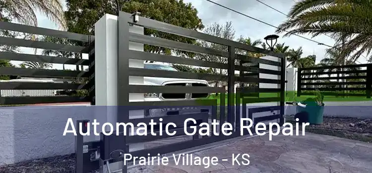 Automatic Gate Repair Prairie Village - KS