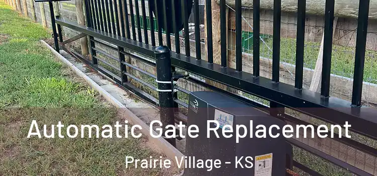  Automatic Gate Replacement Prairie Village - KS
