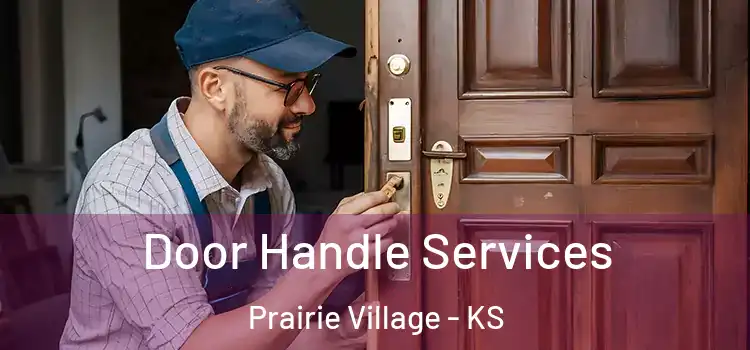 Door Handle Services Prairie Village - KS