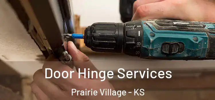 Door Hinge Services Prairie Village - KS