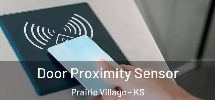 Door Proximity Sensor Prairie Village - KS