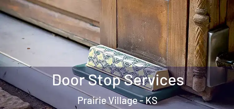 Door Stop Services Prairie Village - KS