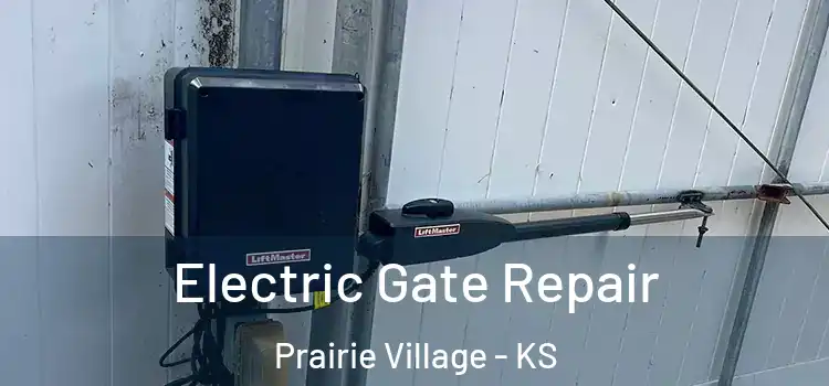 Electric Gate Repair Prairie Village - KS
