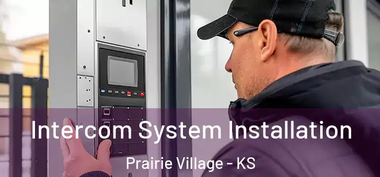  Intercom System Installation Prairie Village - KS