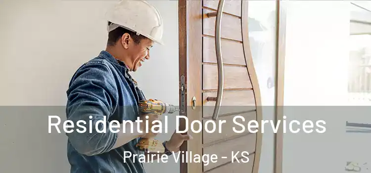 Residential Door Services Prairie Village - KS